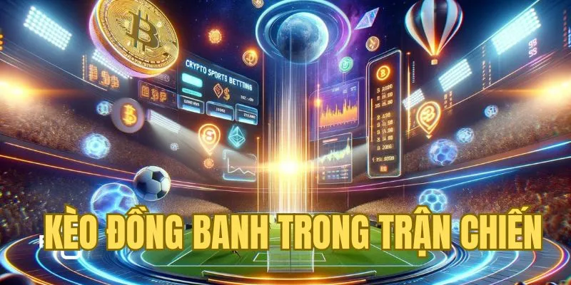 Cược đồng banh trong trận đấu