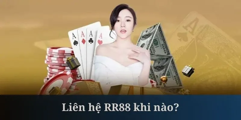 Liên hệ RR88 khi tài khoản có vấn đề là cần thiết