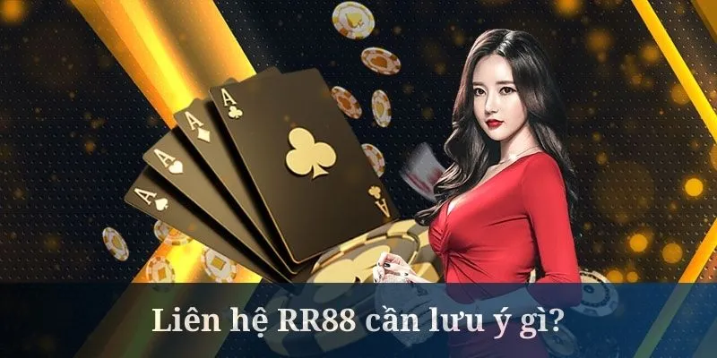 Liên hệ RR88 cần người chơi chuẩn bị những câu hỏi chi tiết